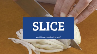 SLICE: The Web