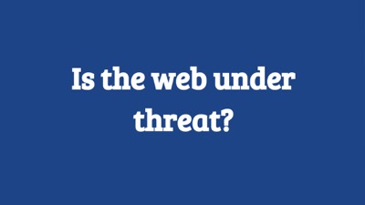 Is the web under threat