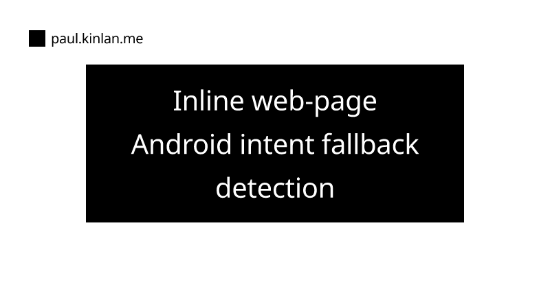 Inline web-page Android intent fallback detection | Modern Web ...